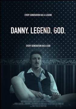 watch Danny. Legend. God. movies free online