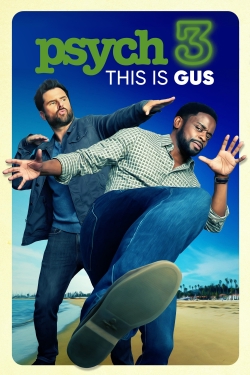 watch Psych 3: This Is Gus movies free online