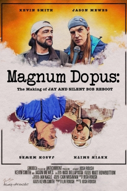 watch Magnum Dopus: The Making of Jay and Silent Bob Reboot movies free online