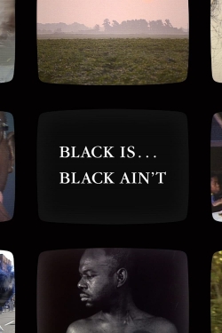 watch Black Is … Black Ain’t movies free online