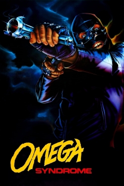 watch Omega Syndrome movies free online