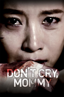 watch Don't Cry, Mommy movies free online