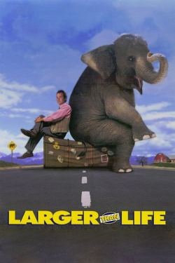 watch Larger than Life movies free online