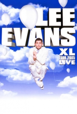 watch Lee Evans: XL Tour Live 2005 movies free online