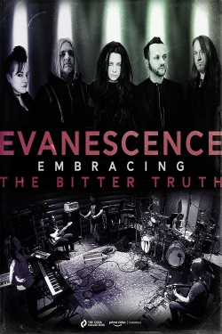 watch Evanescence: Embracing the Bitter Truth movies free online