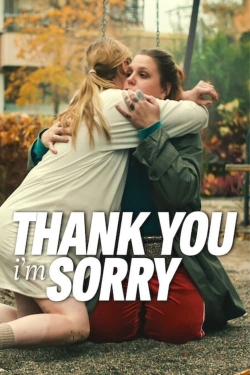 watch Thank You, I'm Sorry movies free online