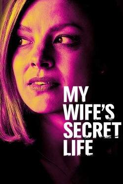 watch My Wife's Secret Life movies free online