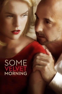 watch Some Velvet Morning movies free online