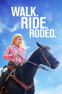 watch Walk. Ride. Rodeo. movies free online