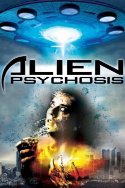 watch Alien Psychosis movies free online