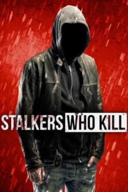 watch Stalkers Who Kill movies free online