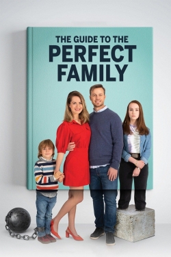 watch The Guide to the Perfect Family movies free online