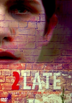 watch 2Late movies free online