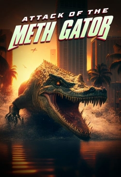 watch Attack of the Meth Gator movies free online