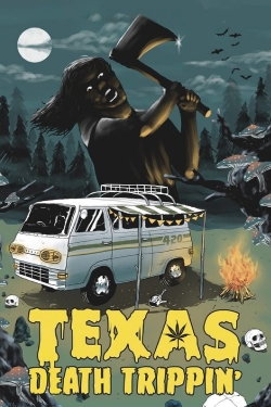 watch Texas Death Trippin' movies free online