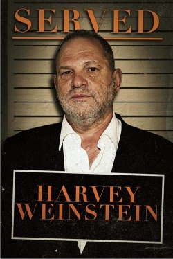 watch Served: Harvey Weinstein movies free online