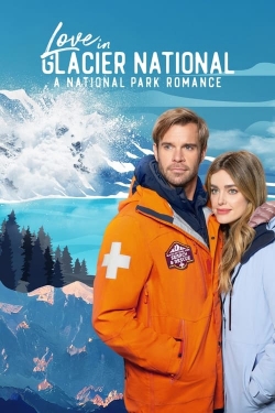 watch Love in Glacier National: A National Park Romance movies free online