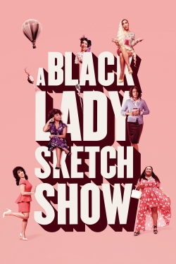 watch A Black Lady Sketch Show movies free online