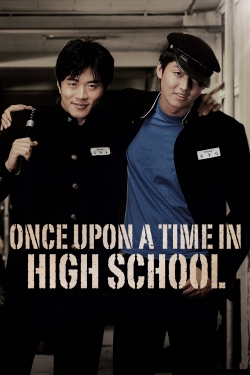 watch Once Upon a Time in High School movies free online