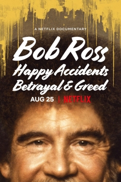 watch Bob Ross: Happy Accidents, Betrayal & Greed movies free online