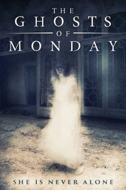 watch The Ghosts of Monday movies free online