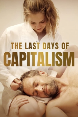 watch The Last Days of Capitalism movies free online