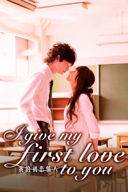 watch I Give My First Love to You movies free online