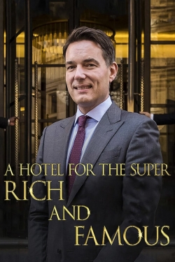 watch A Hotel for the Super Rich & Famous movies free online