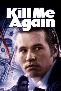 watch Kill Me Again movies free online