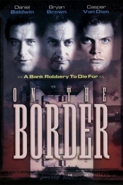 watch On the Border movies free online