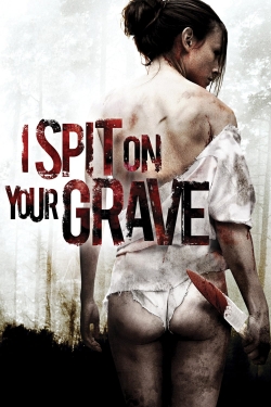 watch I Spit on Your Grave movies free online