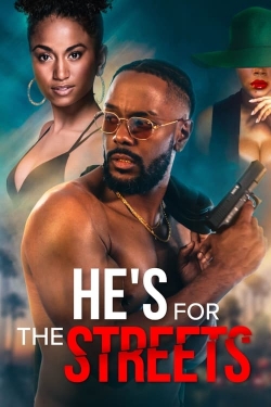 watch He's for the Streets movies free online