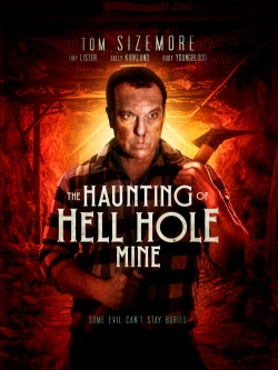 watch The Haunting of Hell Hole Mine movies free online