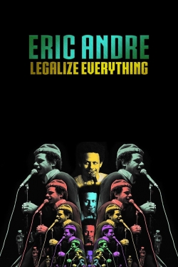 watch Eric Andre: Legalize Everything movies free online