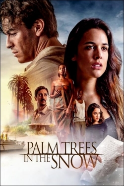 watch Palm Trees in the Snow movies free online