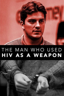 watch The Man Who Used HIV As A Weapon movies free online
