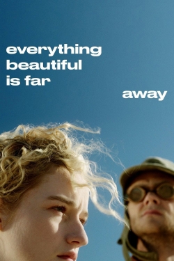 watch Everything Beautiful Is Far Away movies free online