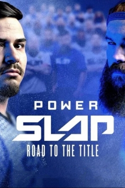 watch Power Slap: Road to the Title movies free online
