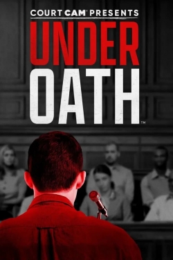 watch Court Cam Presents Under Oath movies free online