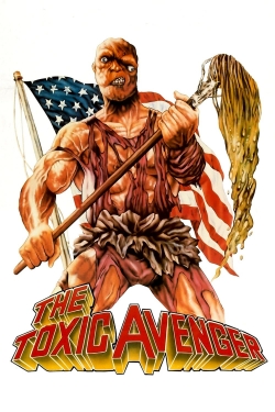 watch The Toxic Avenger movies free online