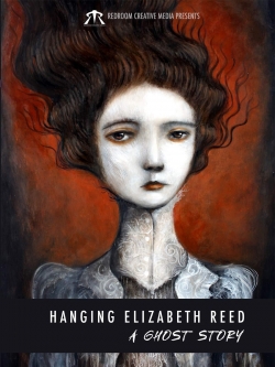 watch Hanging Elizabeth Reed: A Ghost Story movies free online