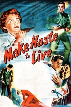 watch Make Haste to Live movies free online