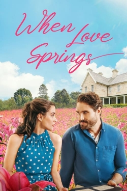 watch When Love Springs movies free online
