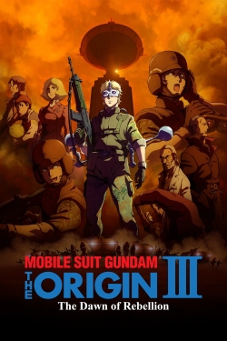watch Mobile Suit Gundam: The Origin III - Dawn of Rebellion movies free online