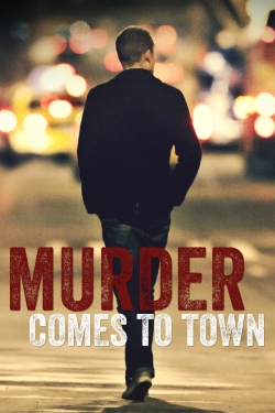 watch Murder Comes To Town movies free online