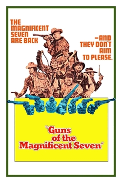 watch Guns of the Magnificent Seven movies free online