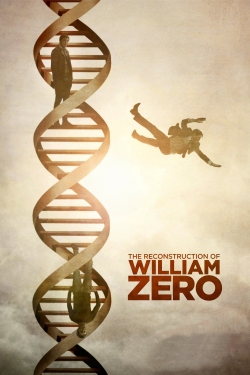 watch The Reconstruction of William Zero movies free online