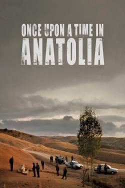 watch Once Upon a Time in Anatolia movies free online