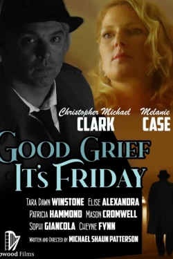 watch Good Grief It's Friday movies free online