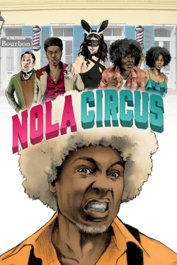 watch N.O.L.A Circus movies free online